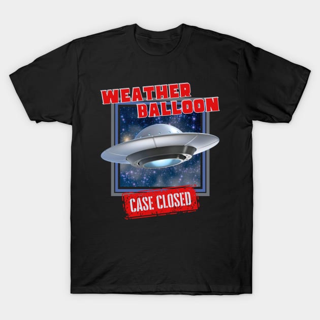 Weather Balloon UFO Case Closed T-Shirt by Kenny The Bartender's Tee Emporium